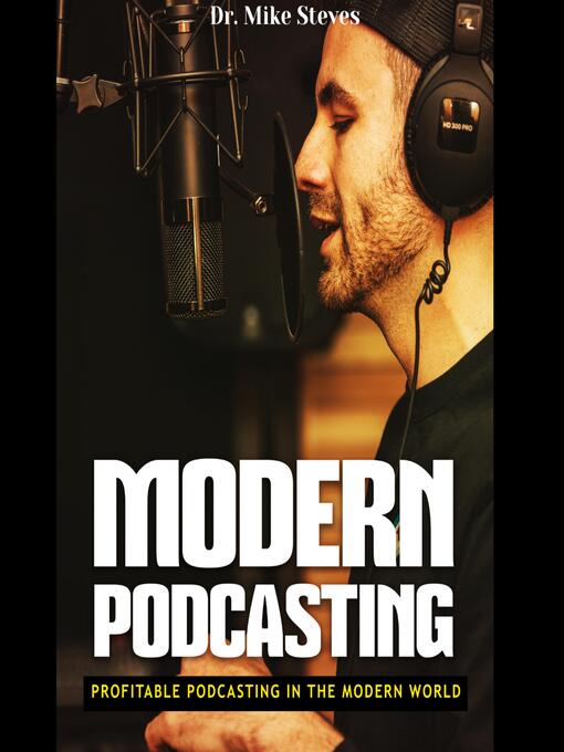 Title details for Modern Podcasting by Dr. Mike Steves - Available